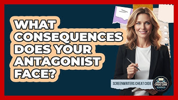 What Consequences Does Your Antagonist Face?