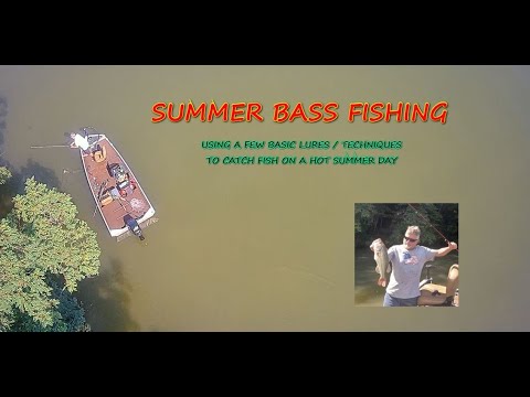 SUMMER-TIME BASS FISHING BASICS