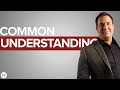 What is common understanding
