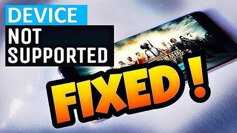 HOW TO FIX  DEVICE NOT SUPPORTED || PUBG MOBILE || 100% WORKING TRICK || 2018 || WITH PROOF 🔥🔥🔥