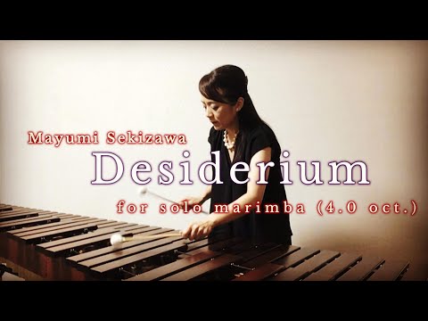 Desiderium for solo marimba - Mayumi Sekizawa