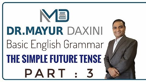 Simple Future Tense || Part : 3 || Most Imp. for All Students, Basic learners || By. Dr.Mayur Daxini