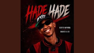 Scotts Maphuma, Shakes & Les - Hade Hade