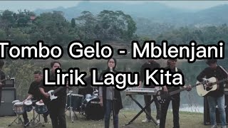 TomboGelo - Mblenjani Lirik Lagu Kita