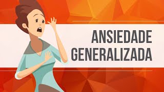 TRANSTORNO DE ANSIEDADE GENERALIZADA (TAG) | GRANDES TEMAS DA PSICOLOGIA