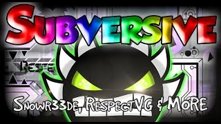 Geometry Dash [2.0] Subversive by Snowr33de, RespectVG & More (DEMON) (Low Detail Ver.)