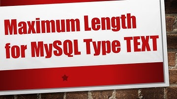 Maximum Length for MySQL Type TEXT