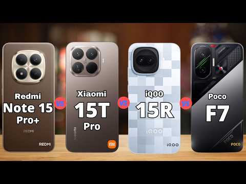 Redmi Note 15 Pro Plus vs Xiaomi 15T Pro vs iQOO 15R vs Poco F7