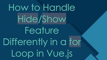 How to Handle Hide/Show Feature Differently in a for Loop in Vue.js
