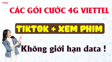 Các Gói Cước 4G Viettel TikTok xem Miễn Phí Không Giới Hạn DATA tốc độ cao MỚI NHẤT