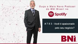 Podcast BNI Episódio #783  - Você é apaixonado pelo seu negócio? screenshot 5