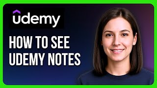 How to See Udemy Notes