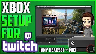 XBOX ONE TWITCH SETUP [incl. One S + One X] | Elgato HD60, Mic, Any Headset, Chat, Webcam, Settings