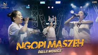 Ngopi Maszeh - Della Monica [official musik video] mumet mikir cicilan