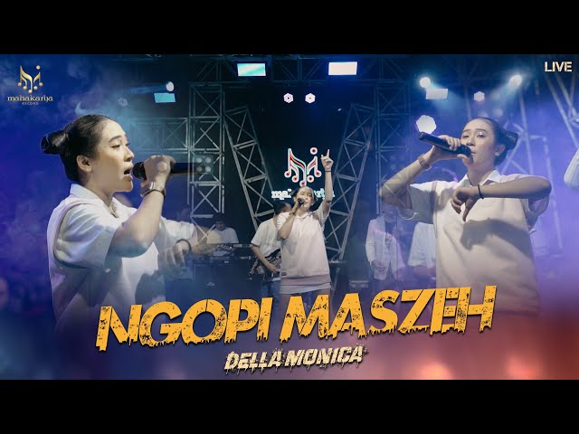 Ngopi Maszeh - Della Monica [official musik video] mumet mikir cicilan class=