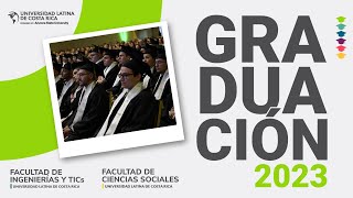Graduación ULatina 10 de mayo 2023 | Ingenierías y Sociales.