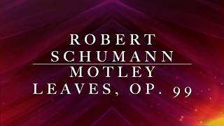 Robert Schumann - Motley Leaves, Op  99 | Роберт Шуман - Пестрые Листки, Соч. 99