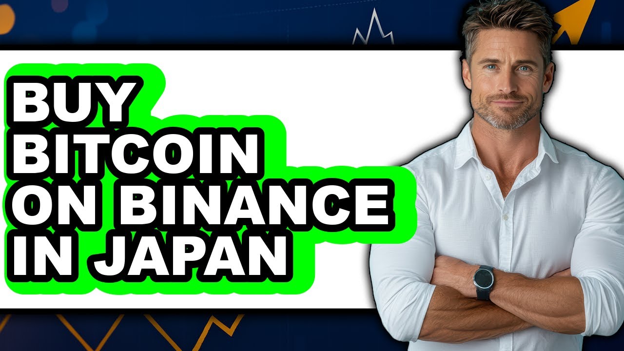 How to Buy Bitcoin on Binance in Japan - Full Guide