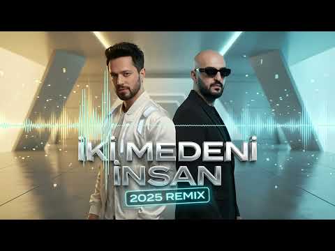 Murat Boz Ft. Soner Sarıkabadayı - İki Medeni İnsan (Dj CardinaLe 2025 Remix)