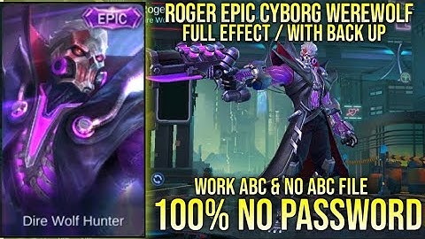 SCRIPT SKIN EPIC ROGER CYBORG WEREWOLF FULL EFFECT NO PASSWORD WORK ABC & NO ABC FILE YVE PATCH