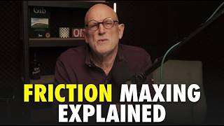 What On Earth is Friction Maxing?