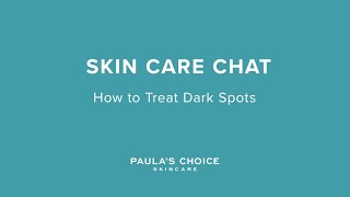 Skin Care Chat With Bryan: How To Treat Dark Spots