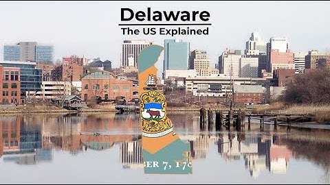 Delaware - The US Explained