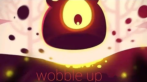 Wobble up gameplay