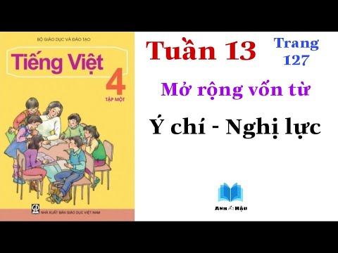 Video Tiếng Việt Lớp 4 | Tuần 13 | Mở rộng vốn từ : Ý CHÍ -... - YouTube