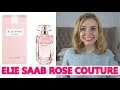 ELIE SAAB LE PARFUM ROSE COUTURE PERFUME REVIEW | Soki London