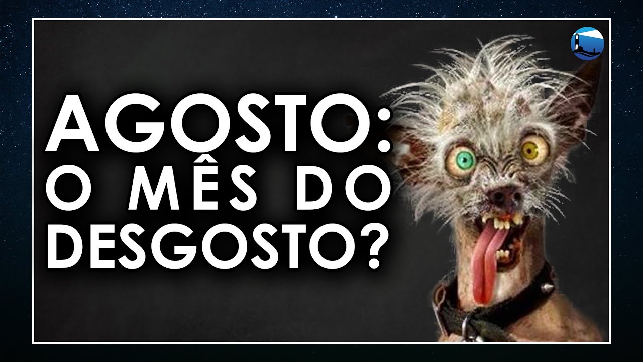 Por que agosto é considerado o mês do desgosto?