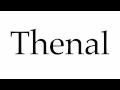 How to pronounce thenal