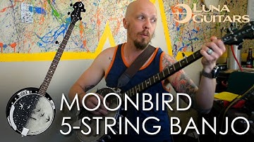Luna Moonbird 5-String Banjo Review by Danny Wildcard