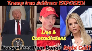 Trump’s Iran Speech FULL Breakdown: Lies, Flip-Flops & Why Pam Bondi Got Fired