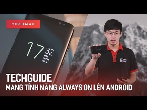 TechGuide. Mang tính năng Always On lên tất cả điện thoại Android