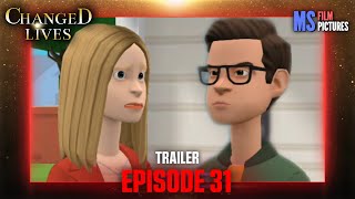 Changed Lives | Episode 31 Trailer (Plotagon)