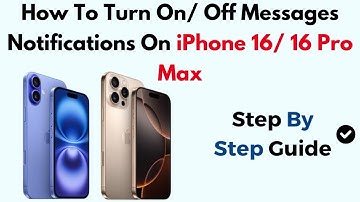 How To Turn On/ Off Messages Notifications On iPhone 16/ 16 Pro Max