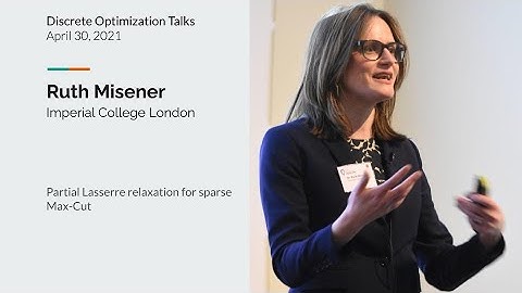 Ruth Misener - Partial Lasserre relaxation for sparse Max-Cut