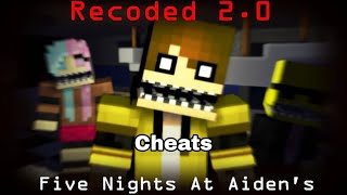 Five Nights at Aiden's Recoded 2.0 - Cheats