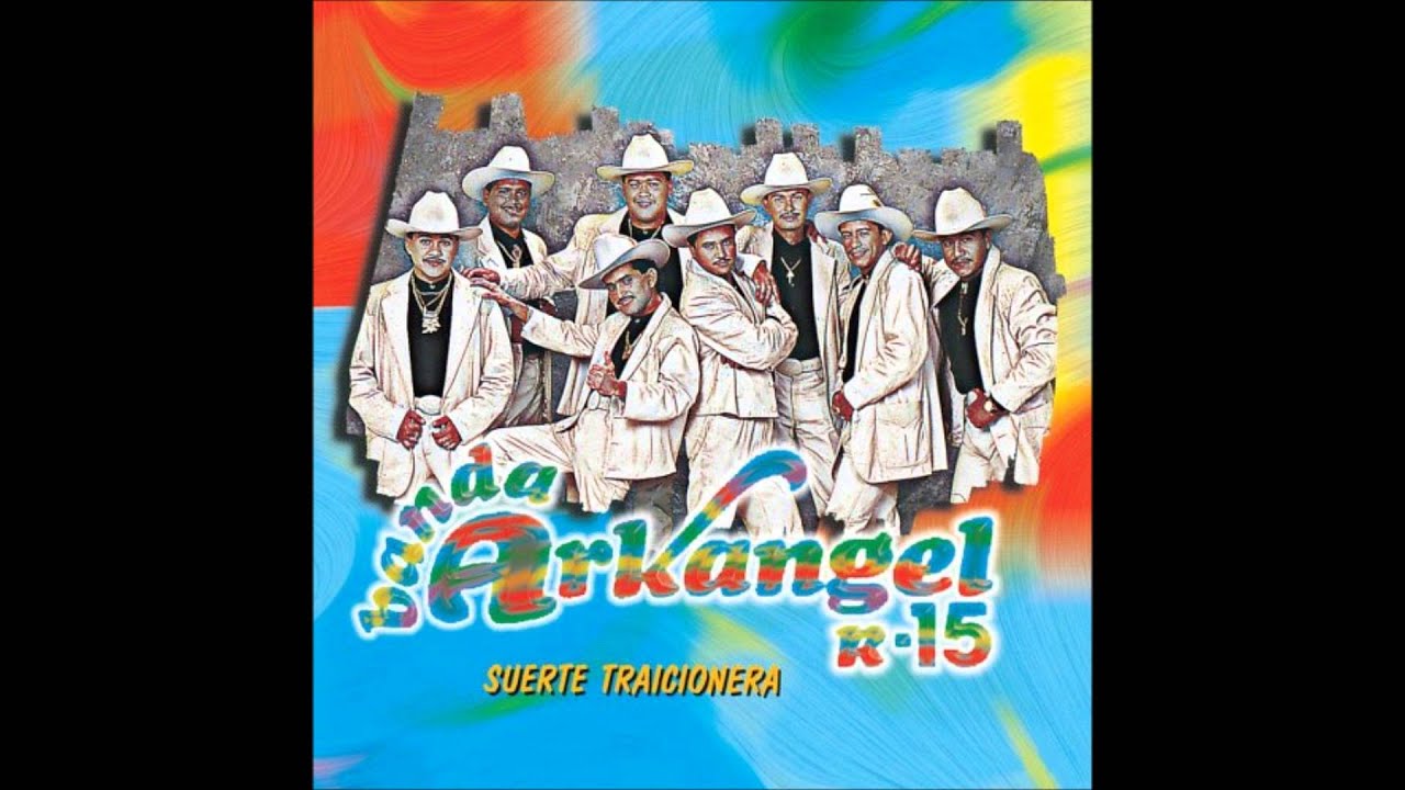 Banda Arkangel R-15 - Al 10% (Album) : Suerte Traicionera - YouTube