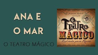 Video voorbeeld van "O Teatro Mágico - Ana e o Mar [ÁUDIO OFICIAL]"