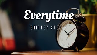 Britney Spears - Everytime (Lyric Video)