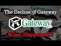 The Decline of Gateway...What Happened?