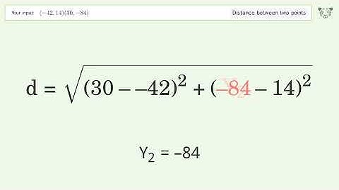 Find the distance between two points p1 (-42,14) and p2 (30,-84): Step-by-Step Video Solution
