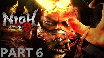 NIOH 2 PS4 Gameplay Walkthrough Part 6 [1440p HD 60FPS] - No Commentary