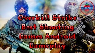 Overkill Strike Best Shooting Games Android Gameplay🔘🔵🔴геймплей игры screenshot 5