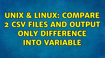 Unix & Linux: compare 2 csv files and output only difference into variable