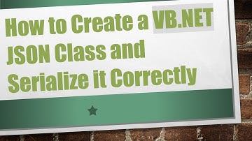 How to Create a VB.NET JSON Class and Serialize it Correctly