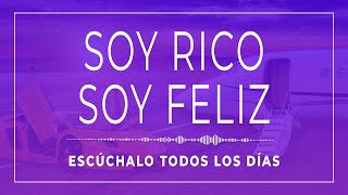 Soy RICO Y MILLONARIO | Afirmaciones Positivas sobre el Dinero y la Abundancia | Escúchalo Cada Día