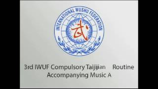 3rd IWUF Compulsory Taijijian Accompanying Music A